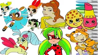 Girls Coloring Book Pages Compilation Powerpuff Girls Shopkins My Little Pony Miraculous Ladybug