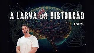 OSHO / A larva da distorção, perseguição e cisma.