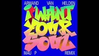 Armand Van Helden ✧ I Want Your Soul (Mau P Remix) [Southern Fried Records]