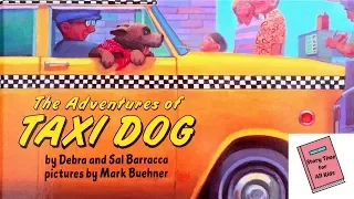 The Adventures of Taxi Dog | Children's Read Aloud Story