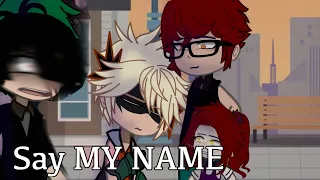 Say my NAME ||Villain Deku AU|Mha|Lol||