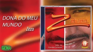 Zezo - Grandes Sucessos Vol. 15  - Dona do Meu Mundo (Áudio Oficial)