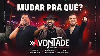 Mudar Pra Quê? - DVD À Vontade - Raí Saia Rodada, Zezo Potiguar,Luan Estilizado[Ao Vivo Em Natal/RN]