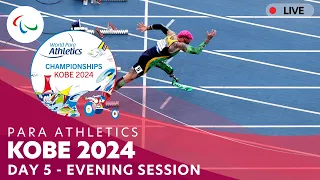 Para Athletics | Kobe 2024 - Day 5 Evening Session - Part 2 | World Championships