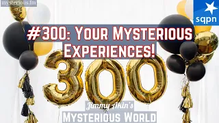 Your Mysterious Experiences! - Jimmy Akin's Mysterious World