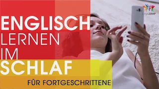 Lernen Sie Englisch im Schlaf - für Fortgeschrittene! Englische Redewendungen + Vokabeln!