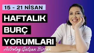 15  - 21 NİSAN HAFTALIK BURÇ YORUMLARI | ASTROLOG GÜLŞAN BİRCAN