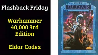 Warhamm 40,000 3rd Edition Eldar Codex - Flash Back!