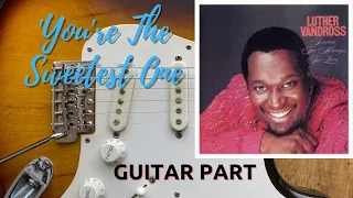 You're The Sweetest One' - Luther Vandross - Guitar Part + TAB