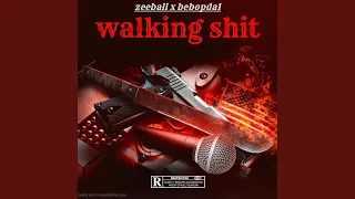 Walking shit (feat. Bebopda1)