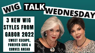 Wig Talk Wednesday! Unboxing '22 Gabor! Sweet Escape, Curves Ahead & Forever Chic!