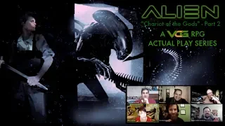 Alien RPG Actual Play “Chariot of the Gods" Part 2