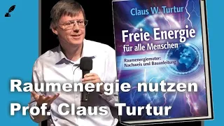 Wieso Raumenergie? - Vortrag Prof. Claus Turtur