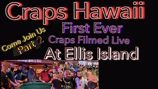 Craps Hawaii — Part 2 of “Ellis Island” Recorded Live