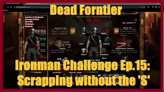 Dead Frontier Ironman Challenge Ep.15: Scrapping without the 'S'