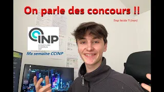 Ma semaine CCINP ! - Mon avis sur la première semaine de concours