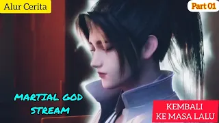 Kembali ke masa lalu | alur cerita Martial God Stream - part 01