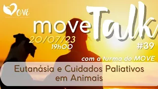 MOVETALK #39 - Eutanásia e Cuidados Paliativos em Animais