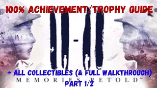 11-11 Memories Retold - 100% Achievement/Trophy Guide (& ALL Collectibles Part 1/2)