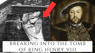 BREAKING Into The Tomb Of King Henry VIII