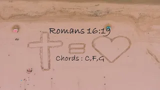 Romans 16:19 Says | Piano Chords | Lyrics