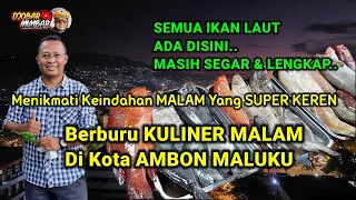 STREET FOOD AMBON MALUKU | Kuliner Malam Ambon | Seafood Ikan Bakar | Pesona Malam Ambon #vlog52