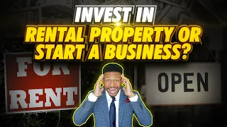 Should You Buy a Rental Property or Start a Business in 2022?!