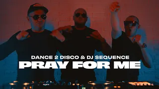 Dance 2 Disco & DJ Sequence - Pray For Me (Official Video)
