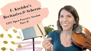 F  Kreisler "Recitativo & Scherzo" | Open Practice Session Part II