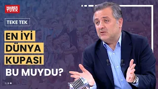 Nasıl bir Dünya Kupası geride kaldı? | Teke Tek