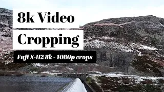 Fuji XH2 - Cropping 8k footage down to 1080p - video samples