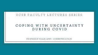 Faculty Lecture: Coping with Uncertainty During COVID