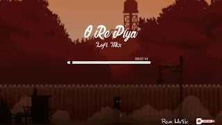 O Re Piya (Lo-fi Mix ) Rahat Fateh Ali Khan | Lofi Bollywood | Earphones recommended ||