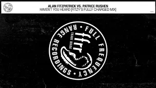 Alan Fitzpatrick vs. Patrice Rushen - Haven’t You Heard [Fully Charged Mix] (Official Audio)