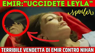 EMIR:"UCCIDETE LEYLA", TREMENDA VENDETTA CONTRO NIHAN -Endless Love Anticipazioni Turche