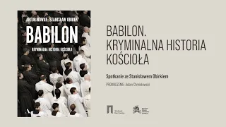 „Babilon. Kryminalna historia kościoła” – spotkanie ze Stanisławem Obirkiem