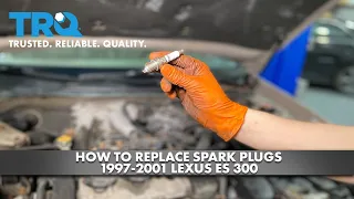 How to Replace Spark Plugs 1997-2001 Lexus ES 300