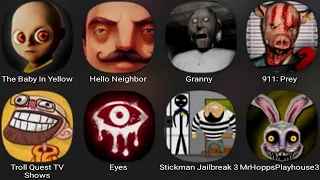 The Baby In Yellow, Hello Neighbor, Granny, 911 Prey, Troll Quest TV Shows,Eyes,Stickman Jailbreak 3