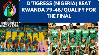 D'TIGRESS OF NIGERIA BEAT HOST, RWANDA 79-48 TO QUALIFY FOR THE FINAL #fiba2023 #afrobasket