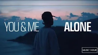 HOAPROX - NGAU HUNG (You & Me Alone) ft. MINH 1 HOUR