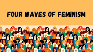 Four Important Waves Of [Feminism.]