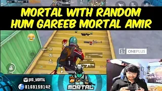 MORTAL Playing With Random Players | Hum Gareeb Mortal Amir | PUBG MOBILE | RED ROCK