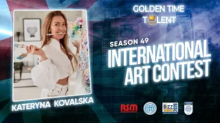 GOLDEN TIME TALENT | 49 Season | Kateryna Kovalska | Painting