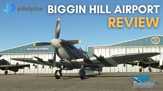 Pilot Plus London Biggin Hill Airport Review - Spitfire flight - Microsoft Flight Simulator