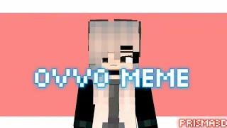 OVVO MEME||Animation Minecraft Template Prisma3D