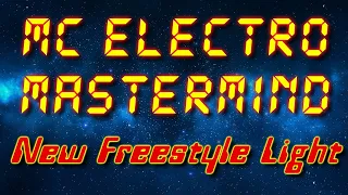 MC Electro Mastermind - New Freestyle Light (Electro freestyle music/Breakdance music)