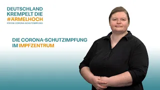 Die Corona-Schutzimpfung im Impfzentrum in Gebärdensprache