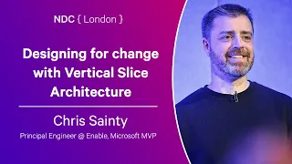 Designing for change with Vertical Slice Architecture - Chris Sainty - NDC London 2024