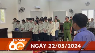 60 Giây Sáng - Ngày 22/05/2024 | HTV Tin tức