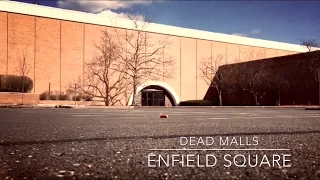 DEAD MALLS: Enfield Square